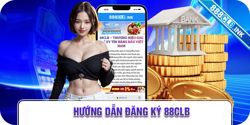 Hướng dẫn đăng ký 88CLB