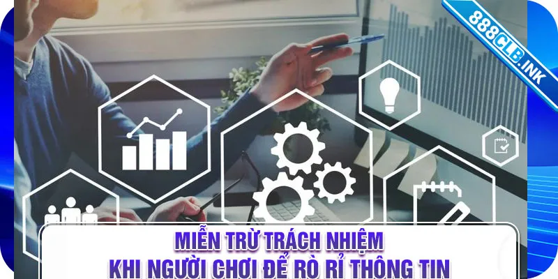 Miễn trừ trách nhiệm khi người chơi để rò rỉ thông tin